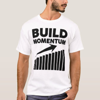 Bouwmomentum Een Motiverende Quote T-shirt