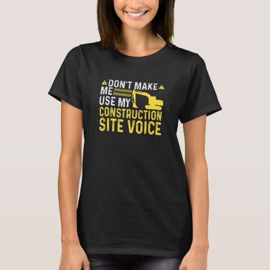 Bouwplaats Stem Grappige Graafmachine Bestuurder T-shirt (Voorkant)
