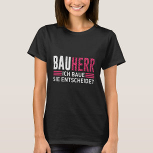 Bouwvakker Ik bouw je beslist eigen huis Huizenbou T-shirt