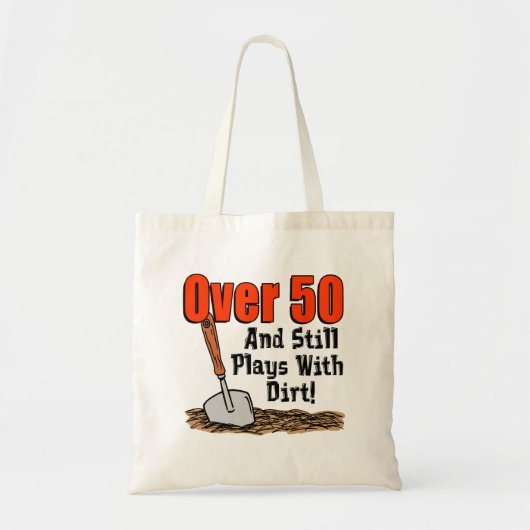Boven de 50 en speelt nog steeds met aarde Funny B Tote Bag (Voorkant)