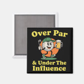 Boven Par en Onder De Invloed Golf Drinken  Magneet (Voorkant / Achterkant)