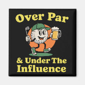 Boven Par en Onder De Invloed Golf Drinken  Magneet (Voorkant)