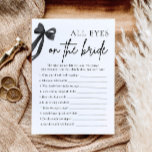 Bow All Eyes On The Bride Vrijgezellenfeest Game b Kaart<br><div class="desc">Stel het geheugen van uw gasten op de proef met dit leuke en elegante "All Eyes on the Bride" vrijgezellenfeest spel 🖤🎀! De bruid-to-be zal snel verschijnen voordat ze weggaat, en gasten moeten zich specifieke details herinneren over haar outfit, accessoires of uiterlijk! 💕 Met een chique minimalistische zwarte strik ontwerp,...</div>