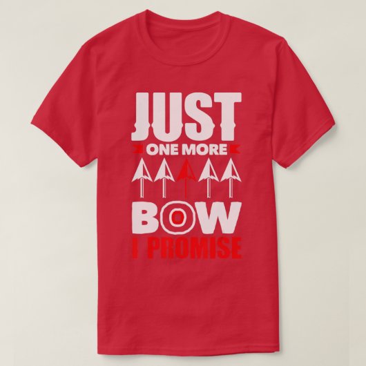 Bow Hunting nog maar één boogschieten T-shirt (Design voorkant)