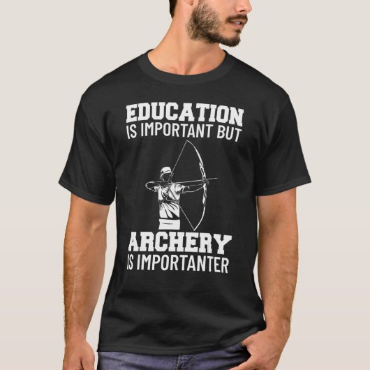Bow Hunting Outfit Education Is Important Arrow Ga T-shirt (Voorkant)