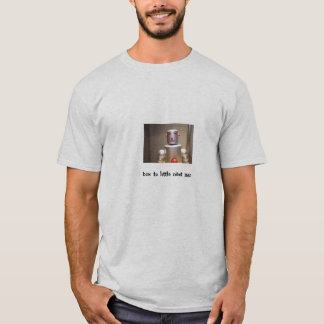 Bow naar Little Robot Man! T-shirt