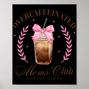 Bow Overcafeïnehoudende Moeders Club Koffie Moeder Poster