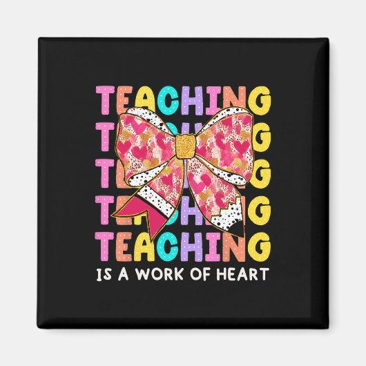 Bow Pencil Teaching Is A Work Of Heart Teacher Val Magneet (Voorkant)
