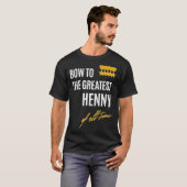 Bow To The Greatest Henny Of All Time First Given T-shirt (Voorkant volledig)