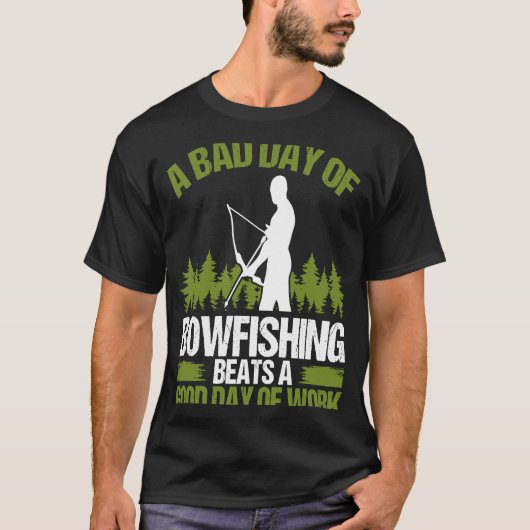 Bowfish Bad Day of Bowfisher Bowhunter Fisherma T-shirt (Voorkant)