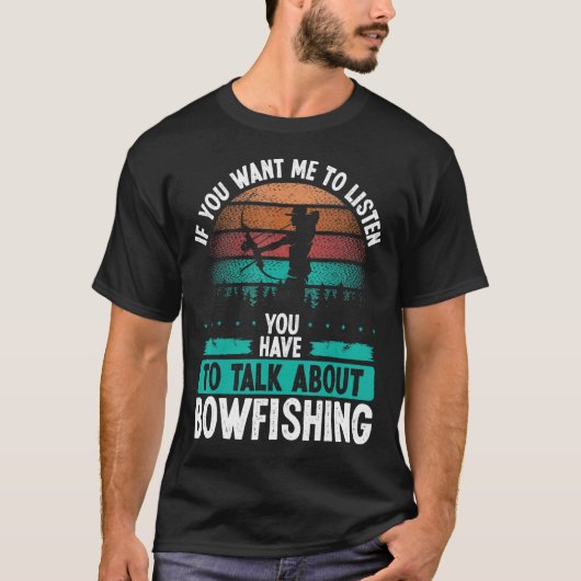 Bowfisher Airboat Talk about Bowfishing Fisherman T-shirt (Voorkant)