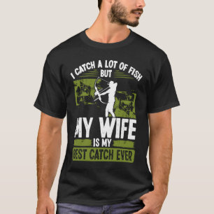 Bowfisher Best Catch of Life Marriage Verloving B T-shirt