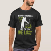 Bowfisher Nothing haunts us like Fish we lost Bowf T-shirt (Voorkant)