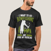 Bowfishing ignore my problems Bowfisher Archer Bow T-shirt (Voorkant)