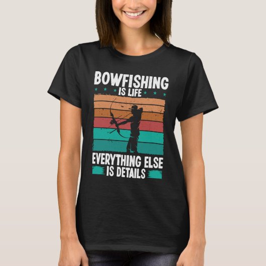 Bowfishing is life details Bowfisher Bowhunter Fis T-shirt (Voorkant)