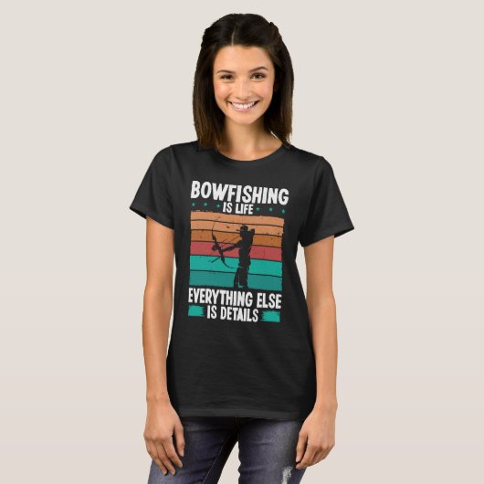 Bowfishing is life details Bowfisher Bowhunter Fis T-shirt (Voorkant volledig)