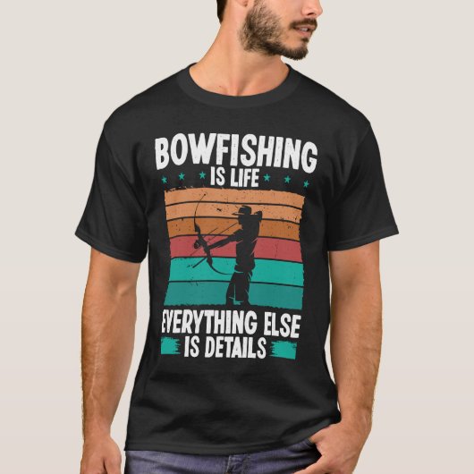 Bowfishing is life details Bowfisher Bowhunter Fis T-shirt (Voorkant)
