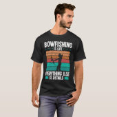 Bowfishing is life details Bowfisher Bowhunter Fis T-shirt (Voorkant volledig)