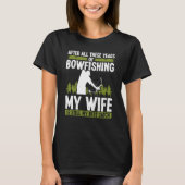 Bowfishing Marriage Wife best Catch Bowfisher Hunt T-shirt (Voorkant)