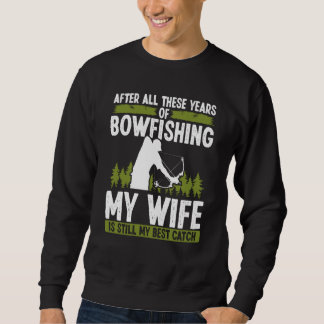 Bowfishing Marriage Wife best Catch Bowfisher Hunt Trui