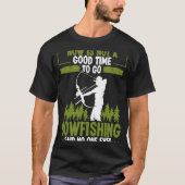 Bowfishing Said no One Ever Bowhunter Bowfisher Fi T-shirt (Voorkant)