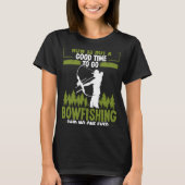 Bowfishing Said no One Ever Bowhunter Bowfisher Fi T-shirt (Voorkant)