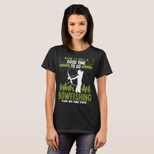 Bowfishing Said no One Ever Bowhunter Bowfisher Fi T-shirt (Voorkant volledig)