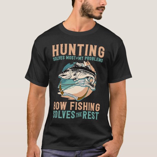 Bowfishing Solves My Problem Hunting Bowfishing T-shirt (Voorkant)