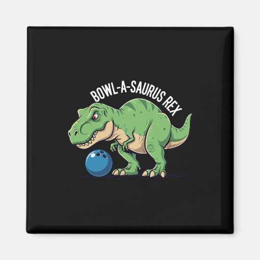 Bowl-a-saurus Rex Grappige Dinosaur Bowling Humor  Magneet (Voorkant)