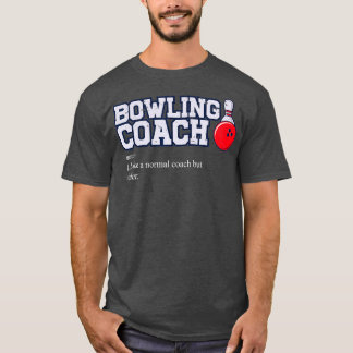 Bowl Bowling Coaching Sports Funny Bowling  T-shirt