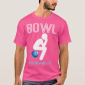 Bowl Movements Bowl Movemen Funny Bowling T-shirt (Voorkant)