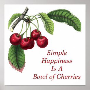 Bowl of Cherries Fruit Food Happiness Quote Poster