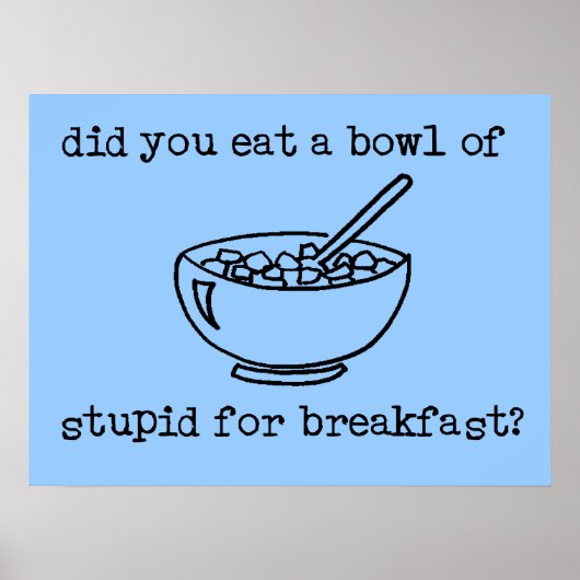 Bowl van stommerd Funny Poster (Voorkant)