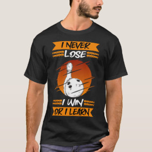 Bowlen Ik verlies nooit ik win of ik leer bowlen T-shirt