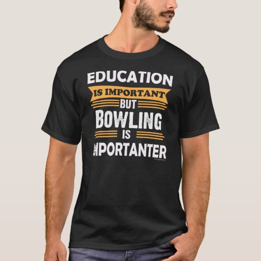 Bowlen is belangrijk dan onderwijs. Grappig T-shirt (Voorkant)