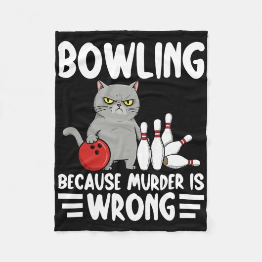 Bowlen Omdat Moord Verkeerd Is Grappige Kat 1 Fleece Deken (Voorkant)
