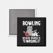 Bowlen Omdat Moord Verkeerd Is Grappige Kat 1  Magneet (Voorkant / Achterkant)