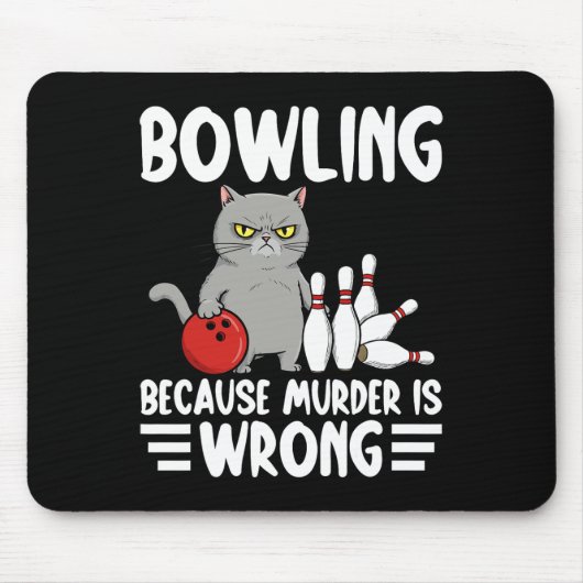 Bowlen Omdat Moord Verkeerd Is Grappige Kat 1 Muismat (Voorkant)