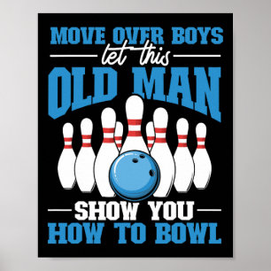 Bowler Bowling Laat Deze Oude Man Je Leren Hoe Je Poster