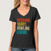 Bowler Husband Daddy Bowling Legend Father's Day T-shirt (Voorkant)