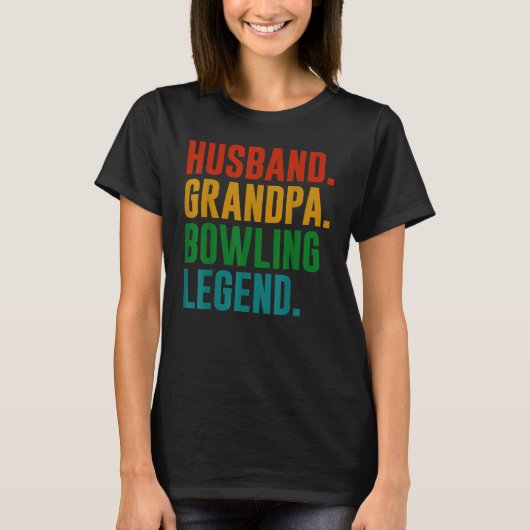 Bowler Husband Grandpa Bowling Legend Father's Day T-shirt (Voorkant)