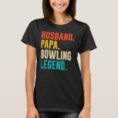 Bowler Husband Papa Bowling Legend Father's Day T-shirt (Voorkant)