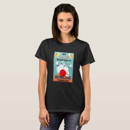 Bowler My Drinking Has A Bowling Problem T-shirt (Voorkant volledig)