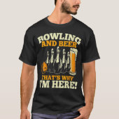 Bowlers Bowling and Beer Daarom ben ik hier T-shirt (Voorkant)