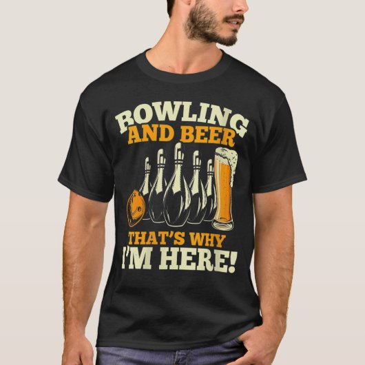 Bowlers Bowling and Beer Daarom ben ik hier T-shirt (Voorkant)