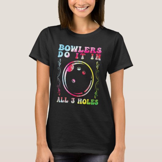 Bowlers Do it in All 3 Holes Bowling Men Bowling F T-shirt (Voorkant)