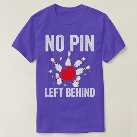 Bowlers No Pin Left Behind Bowling T T-shirt (Design voorkant)