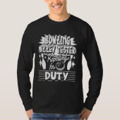 Bowling Alley Tester Reporting For Duty Bowling Pl T-shirt (Voorkant)