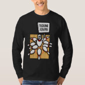 Bowling Alley Tucking Fen Pin Bowler Bowling T-shirt (Voorkant)