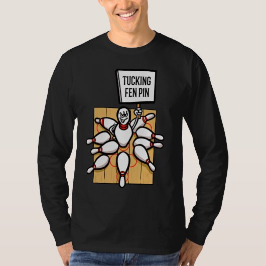 Bowling Alley Tucking Fen Pin Bowler Bowling T-shirt (Voorkant)